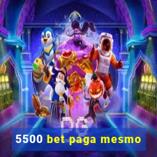 5500 bet paga mesmo